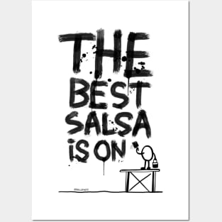 The best salsa is on... Posters and Art